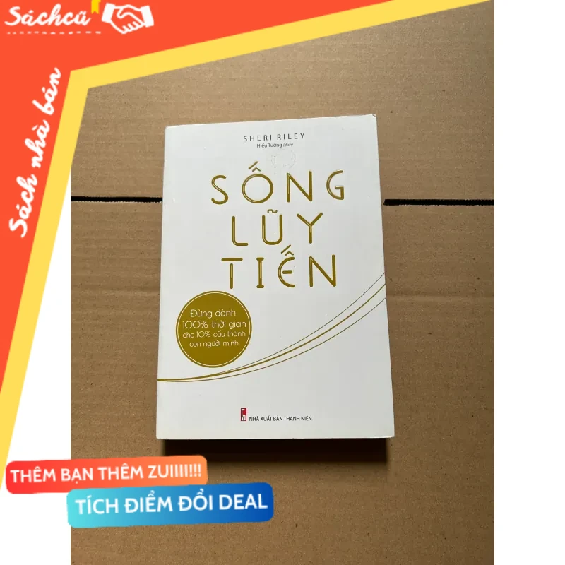 Sống lũy tiến - Sheri Riley mới 80% (Sách kỹ năng) DTML