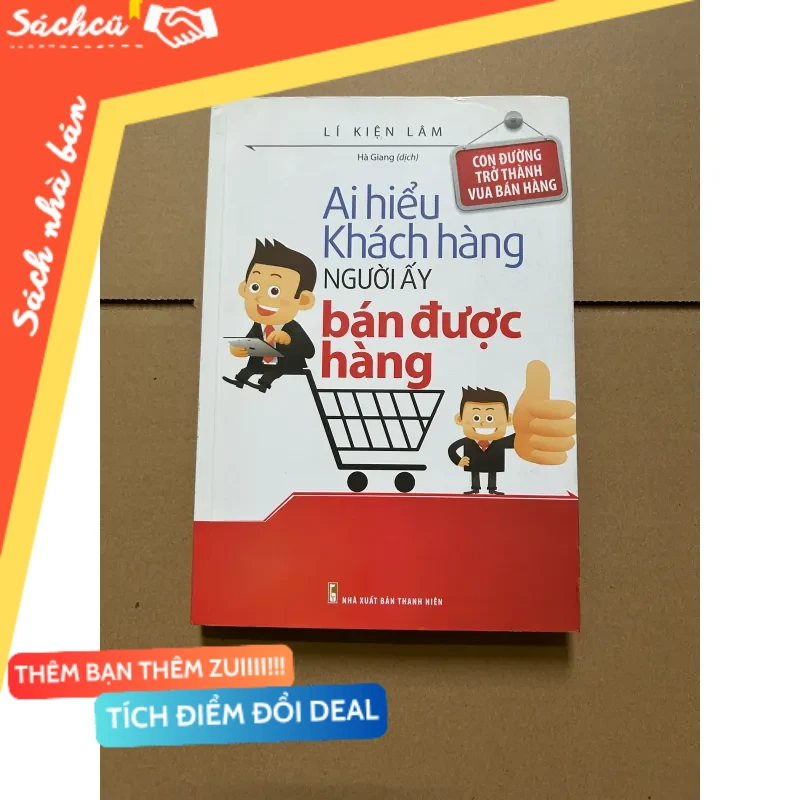 Ai hiểu khách hàng người ấy bán được hàng - Lí Kiện Lâm mới 80% (Sách kỹ năng) DTML