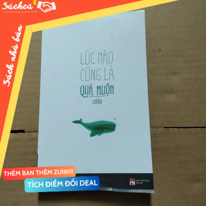 Lúc nào cũng là quá muộn - Zelda mới 80% (Sách văn học) DTML