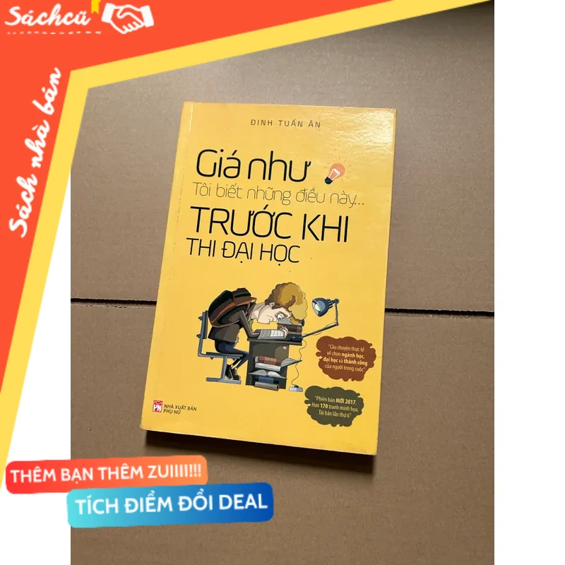 Giá như tôi biết những điều này trước khi thi đại học - Đinh Tuấn Ân mới 80% (Sách kỹ năng) DTML