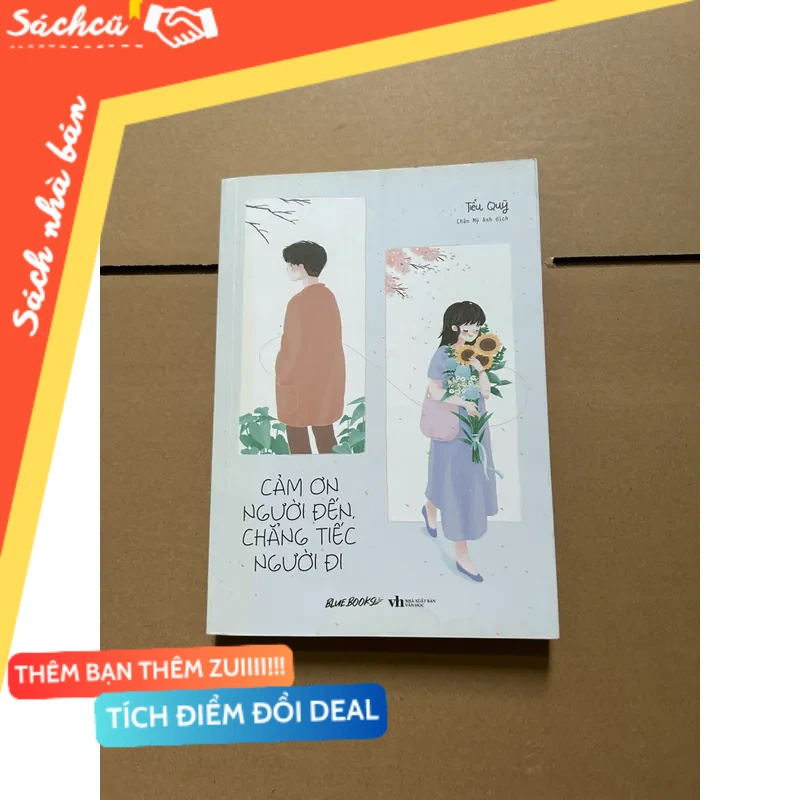 Cảm ơn người đến, chẳng tiếc người đi mới 80% (Sách văn học) DTML