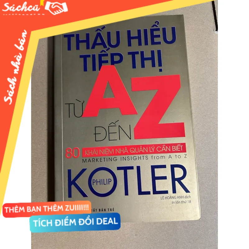 Thấu hiểu tiếp thị từ a đến z - Philip Kotler mới 80% (Kinh doanh - Marketing) DTML
