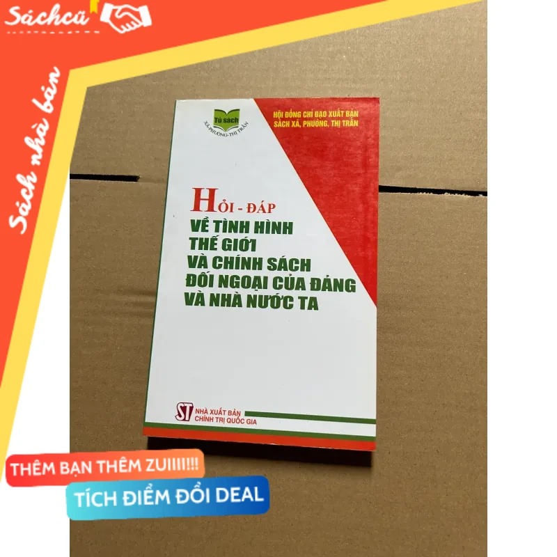 Hỏi đáp về tình hình thế giới và chính sách đối ngoại của Đảng và nhà nước ta mới 80% (Sách văn học) DTML