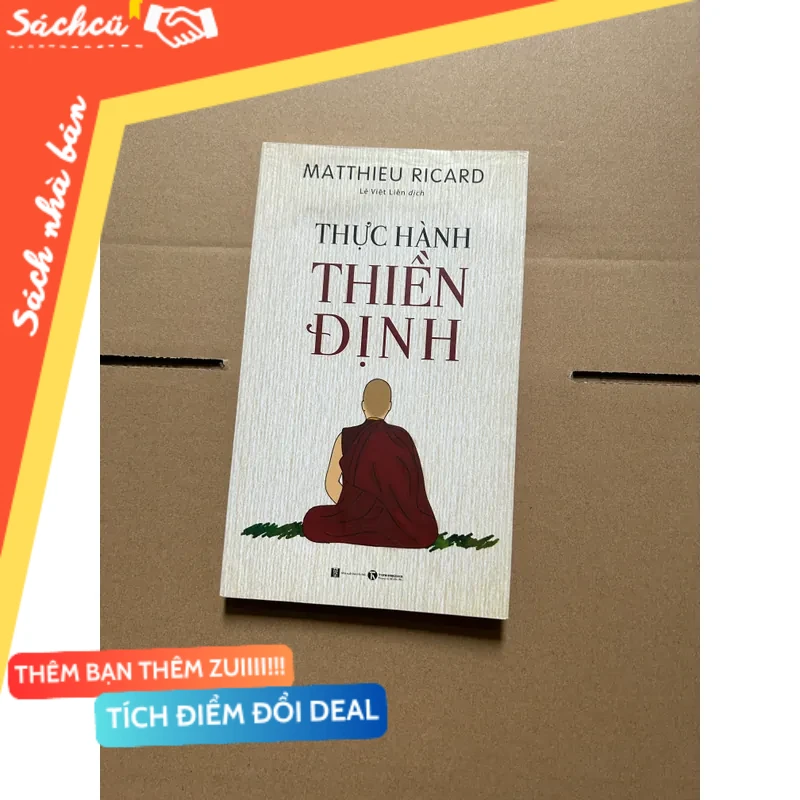 Thực hành thiền định - Matthieu Ricard mới 80% (Sách tôn giáo - tâm linh) DTML