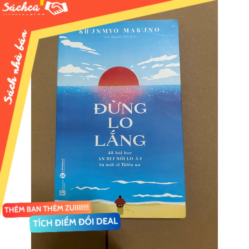 Đừng Lo Lắng: 48 Bài Học An Dịu Nỗi Lo Âu Từ Một Vị Thiền Sư mới 80% (Sách kỹ năng) DTML