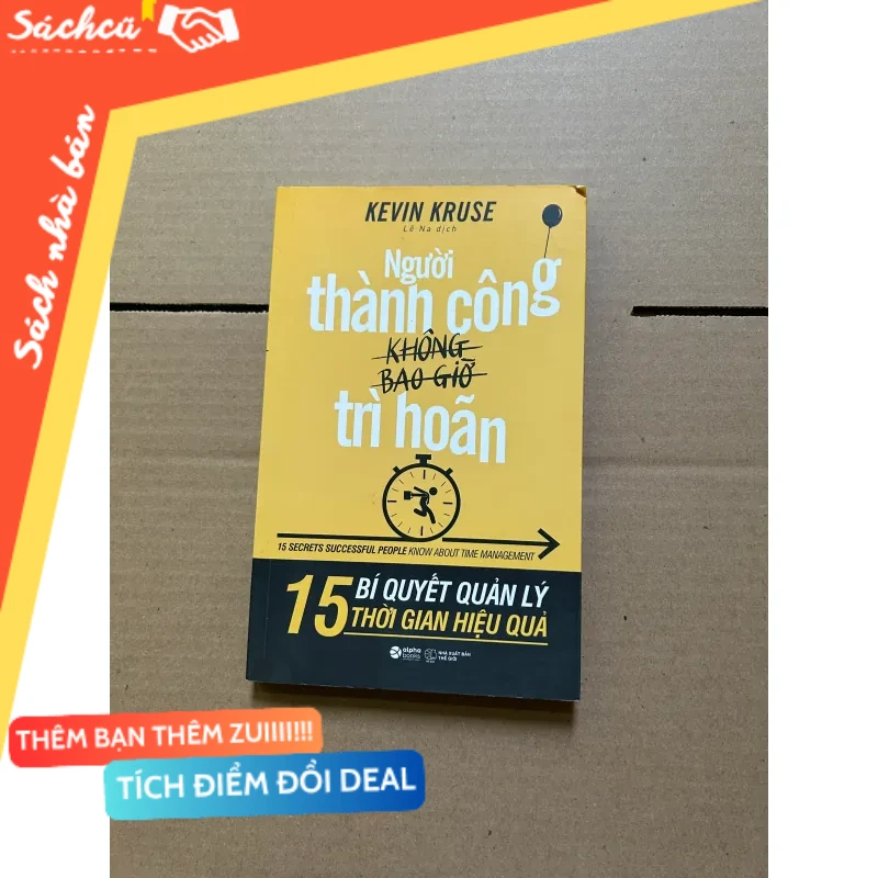 Người thành công không bao giờ trì hoãn - Kevin Kruse mới 80% (Quản trị - lãnh đạo) DTML