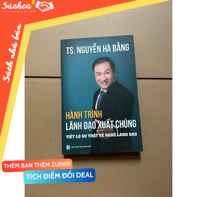 Hành trình lãnh đạo xuất chúng - Tiết lộ sự thật về nghề lãnh đạo - TS. Nguyễn Hà Bằng mới 80% (Quản trị - lãnh đạo) DTML