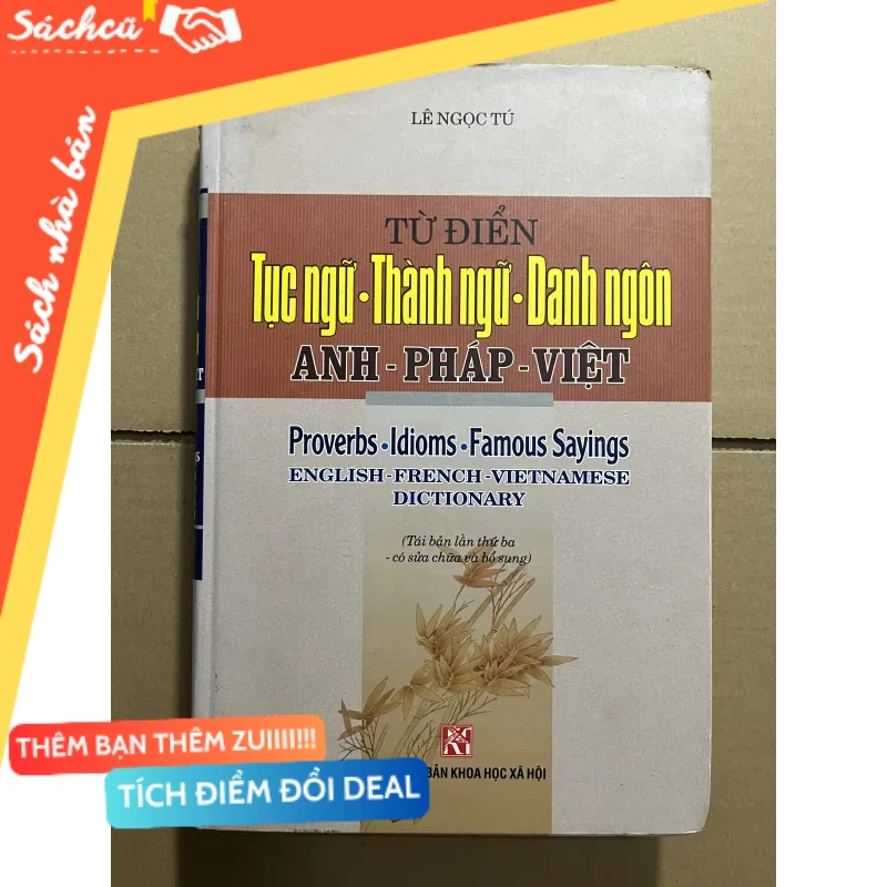 Tục ngữ Thành ngữ Danh ngôn Pháp Anh Việt mới 80% (Sách học tiếng Pháp) DTML