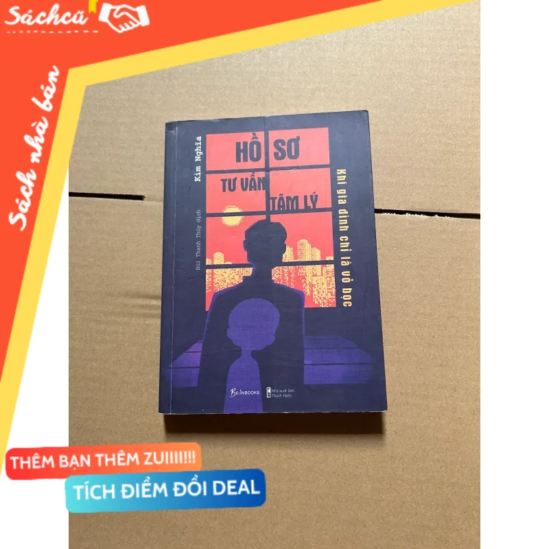Hồ sơ tư vấn tâm lý - khi gia đình chỉ là vỏ bọc mới 80% (Sách tâm lý học - giới tính) DTML