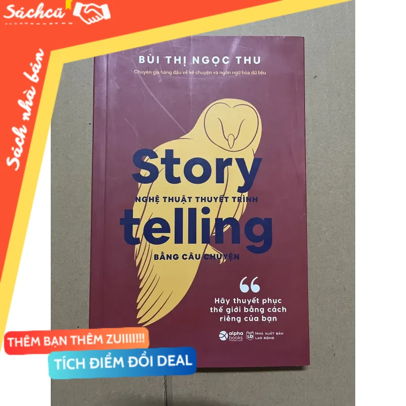 Storytelling - nghệ thuật thuyết trình bằng câu chuyện mới 80% (Kinh doanh - Marketing) DTML