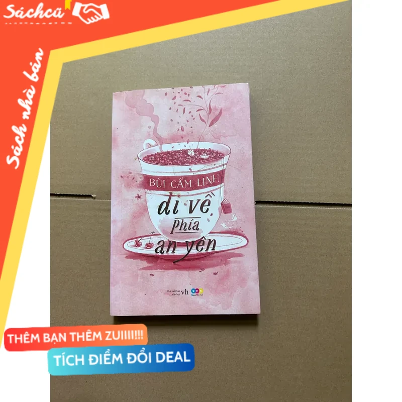 Đi về phía an yên - Bùi Cẩm Linh mới 80% (Sách văn học) DTML