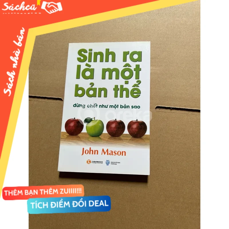 Sinh ra là một bản thể, đừng chết như một bản sao mới 80% (Sách văn học) DTML
