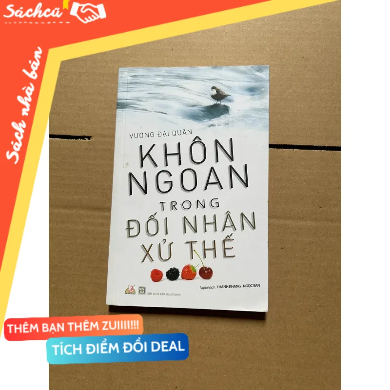 Khôn ngoan trong đối nhân xử thế - Vương Đại Quân mới 80% (Sách kỹ năng) DTML