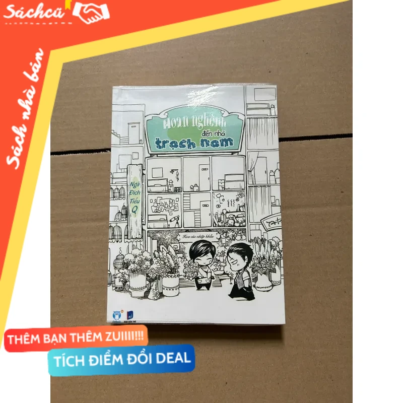 Hoan Nghênh Đến Nhà Trạch Nam - Tác giả: Ngã Đích Tiểu Q, Nam Kha mới 80% (Sách văn học) DTML