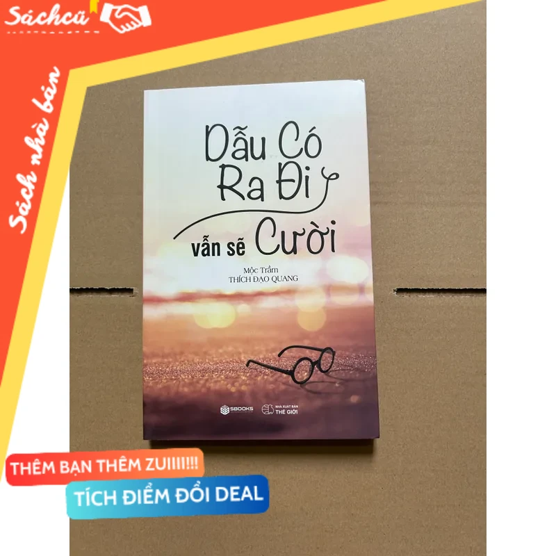 Dẫu có ra đi vẫn sẽ cười - Mộc Trầm Tích Đạo Quang mới 80% (Sách văn học) DTML