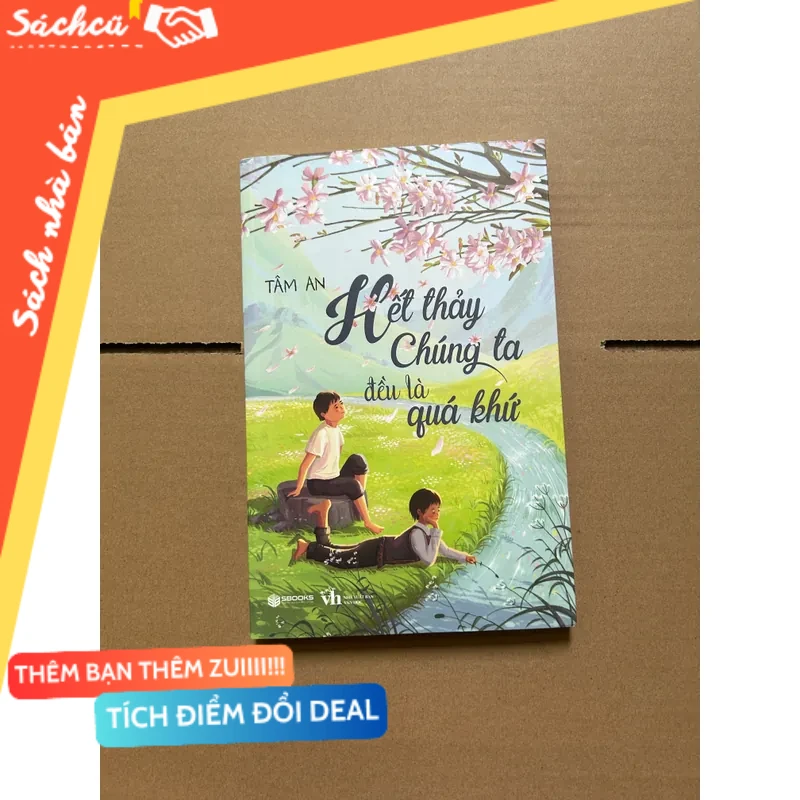 Hết thảy chúng ta đều là quá khứ - Tâm An mới 80% (Sách kỹ năng) DTML