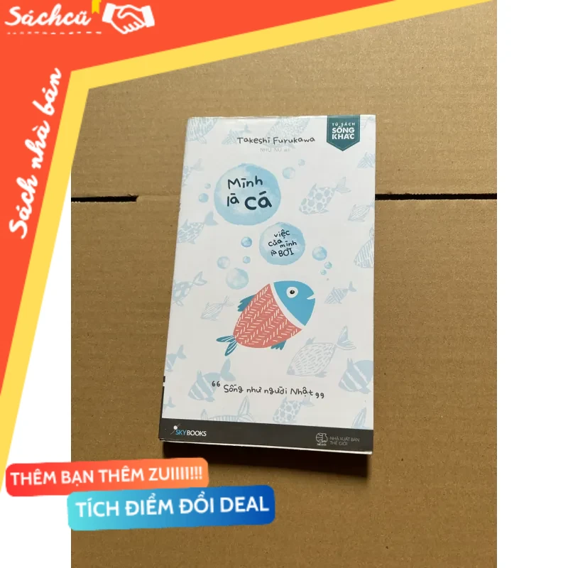 Mình là cá việc của mình là bơi mới 80% (Sách văn học) DTML