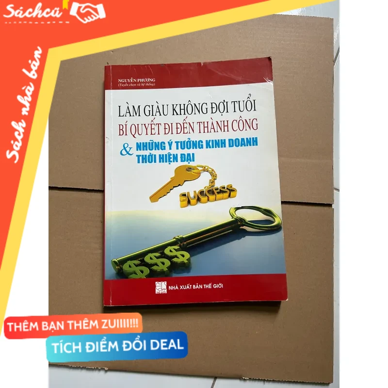 Làm giàu không đợi tuổi - bí quyết đi đến thành công & những ý tưởng kinh doanh thời.. mới 80% (Quản trị - lãnh đạo) DTML