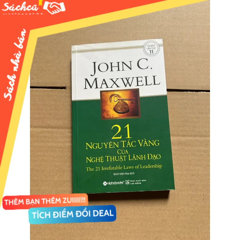 21 nguyên tắc vàng của nghệ thuật lãnh đạo mới 80% (Quản trị - lãnh đạo) DTML