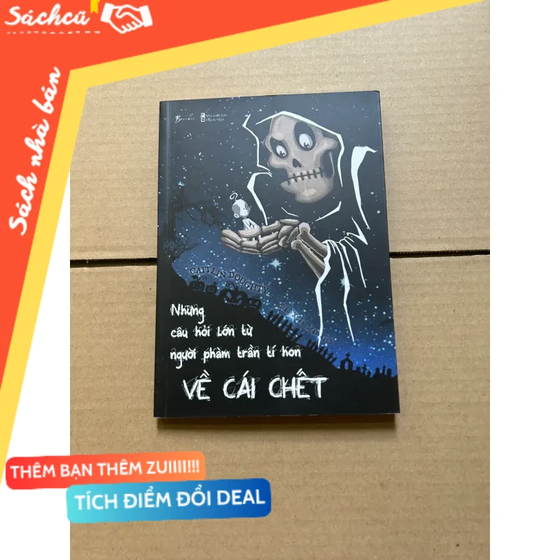 Những câu hỏi lớn từ người phàm trần tí hon về cái chết mới 80% (Sách kỹ năng) DTML