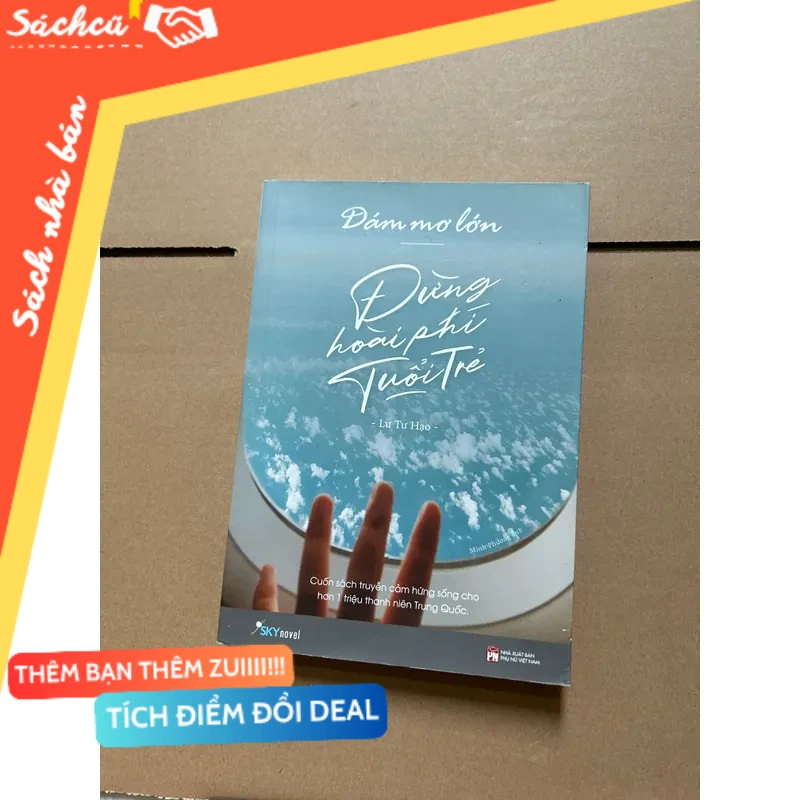 Dám mơ lớn đừng hoài phí tuổi trẻ - Lư Tư Hạo mới 80% (Kỹ năng sống) DTML