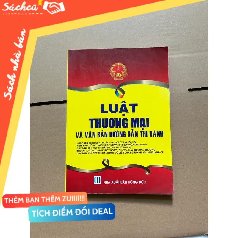 Luật thương mại và các văn bản hướng dẫn thi hành (lỗi bung keo rời vài trang) mới 80% (Sách chính trị - pháp lý) DTML