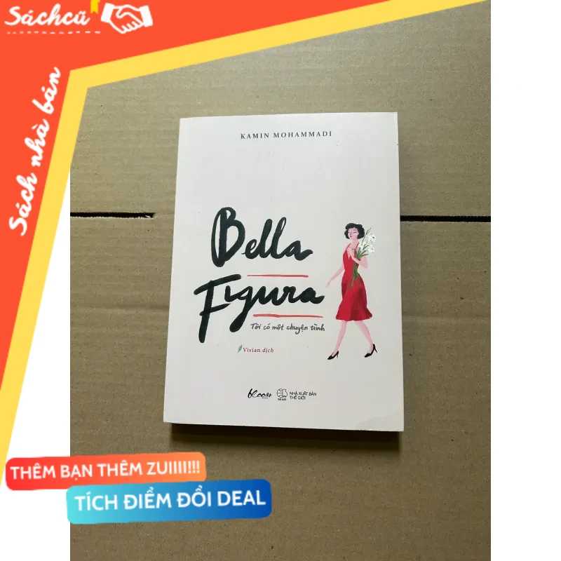 Bella Figura Tôi có một chuyện tình - Kamin Mohammadi mới 80% (Sách văn học) DTML