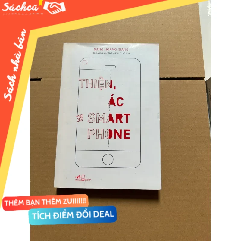 Thiện, ác và smartphone mới 80% (Sách kỹ năng) DTML
