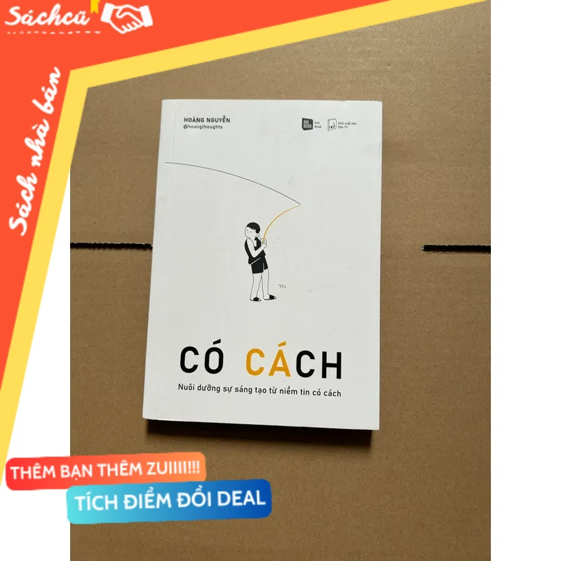 Có cách, nuôi dưỡng sự sáng tạo từ niềm tin có cách - Hoàng Nguyễn mới 80% (Sách kỹ năng) DTML