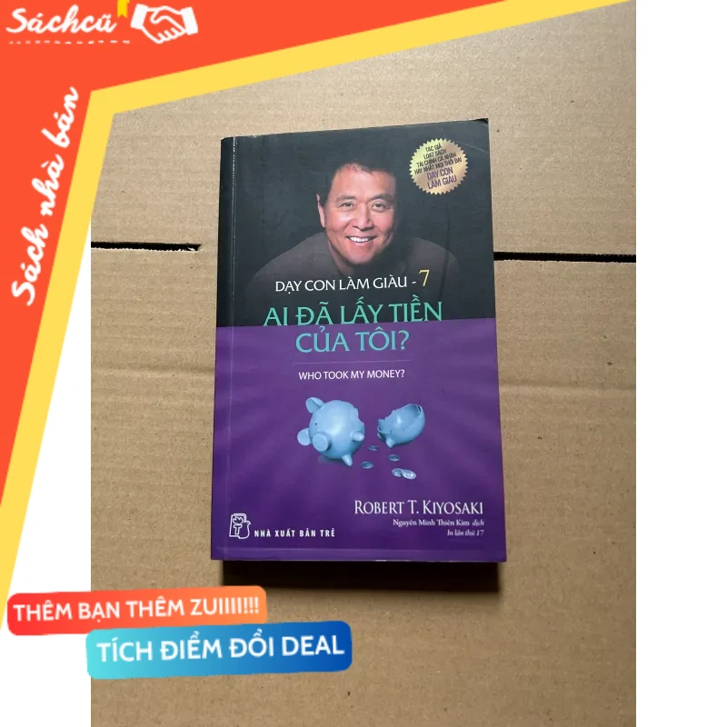 Dạy con làm giàu 7: Ai đã lấy tiền của tôi? mới 80% (Sách kỹ năng) DTML