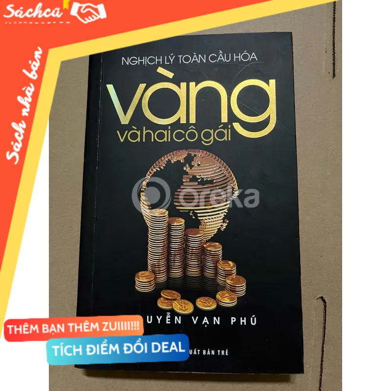 Nghịch lý toàn cầu hóa vàng và hai cô gái mới 80% (Sách kinh tế - tài chính - chứng khoán) DTML