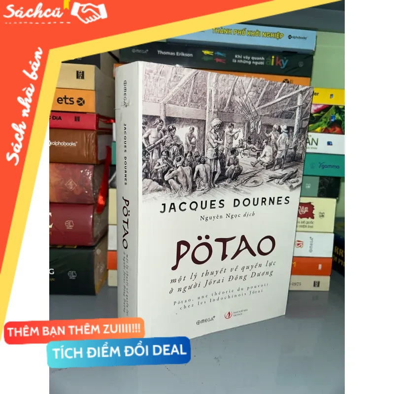 Pötao, Một Lý Thuyết Về Quyền Lực Ở Người Jörai Đông Dương mới 80% (Sách văn học) DTML