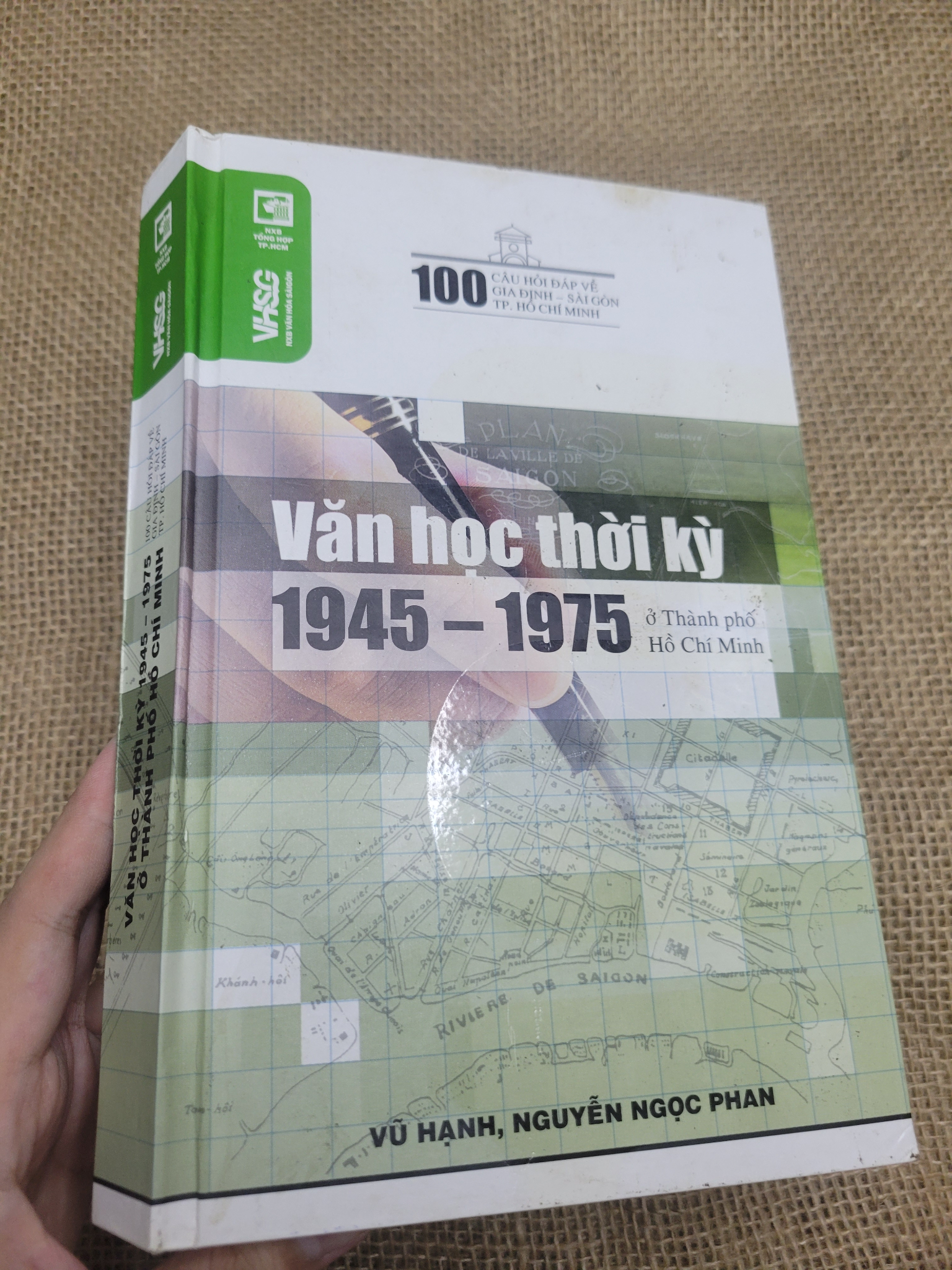 Văn học thời kỳ 1945 - 1975 ở thành phố Hồ Chí Minh - Vũ Hạnh, Nguyễn Ngọc Phan bìa cứng 2008 mới 80% bẩn bìa, ố (Lịch sử Việt Nam) SPP