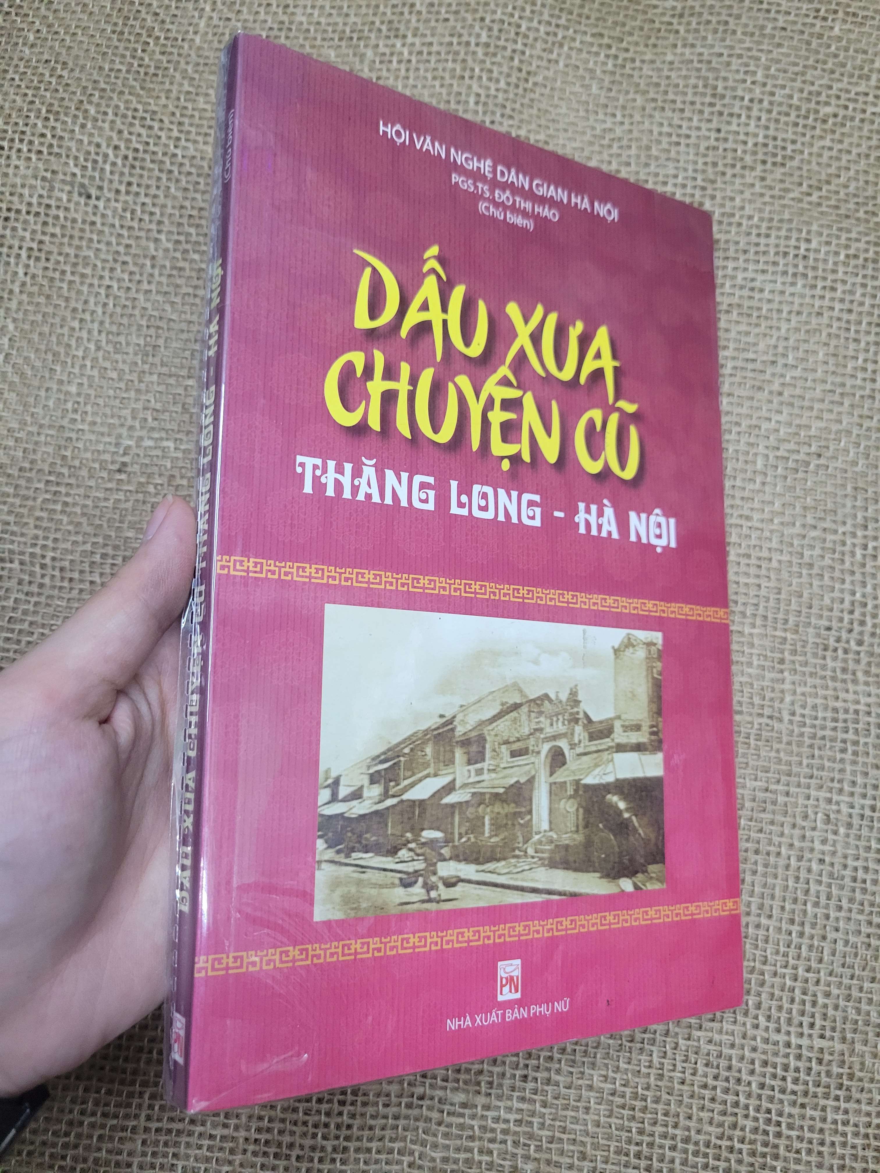Dấu xưa chuyện cũ Thăng Long - Hà Nội - PGS.TS. Đỗ Thị Hảo mới 80% bẩn bìa, ố (Lịch sử Việt Nam) SPP