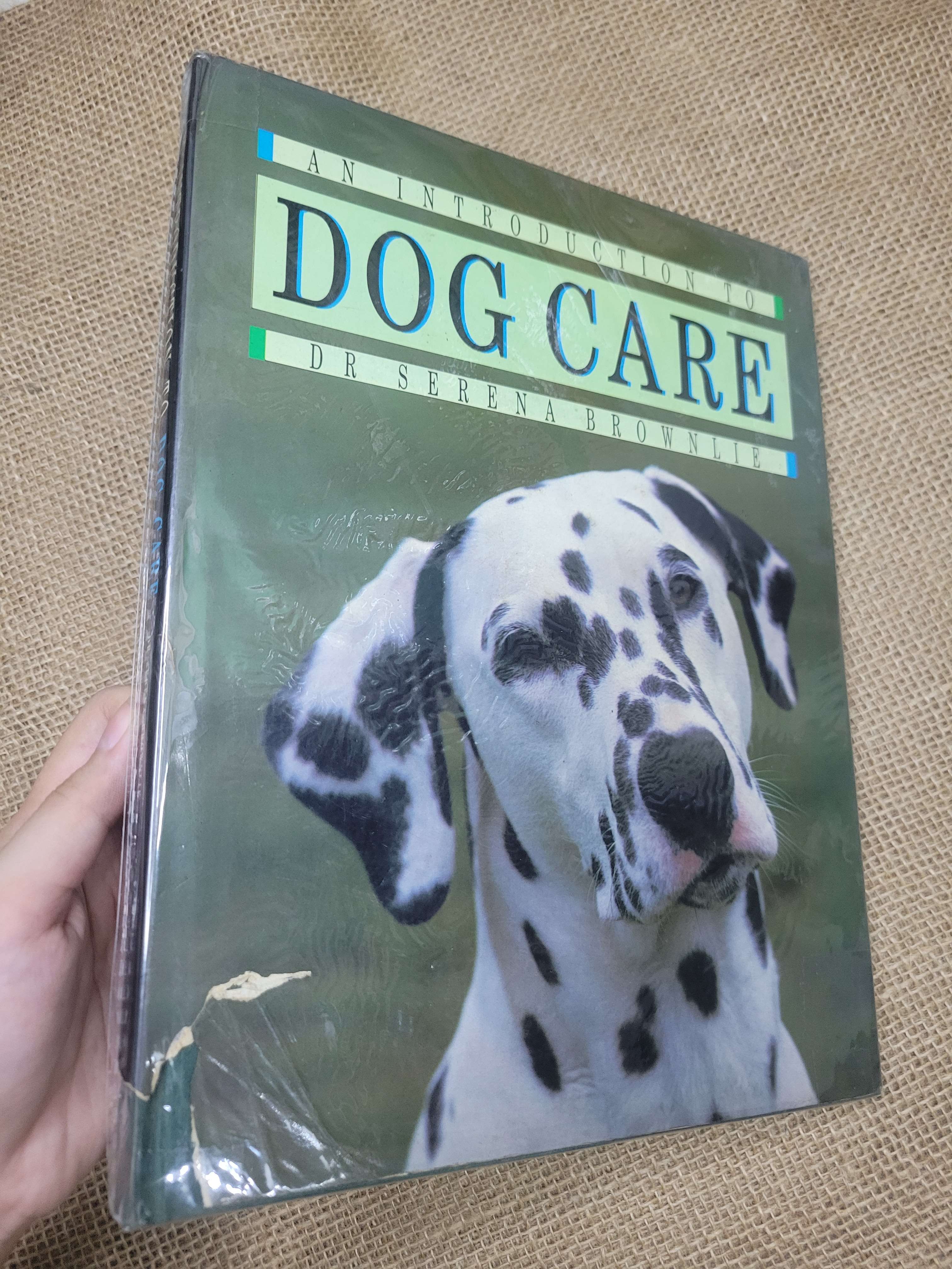 Dog care - Dr Serena Brownlie bìa cứng mới 80% bẩn bìa, ố (Sách ngoại) SPP