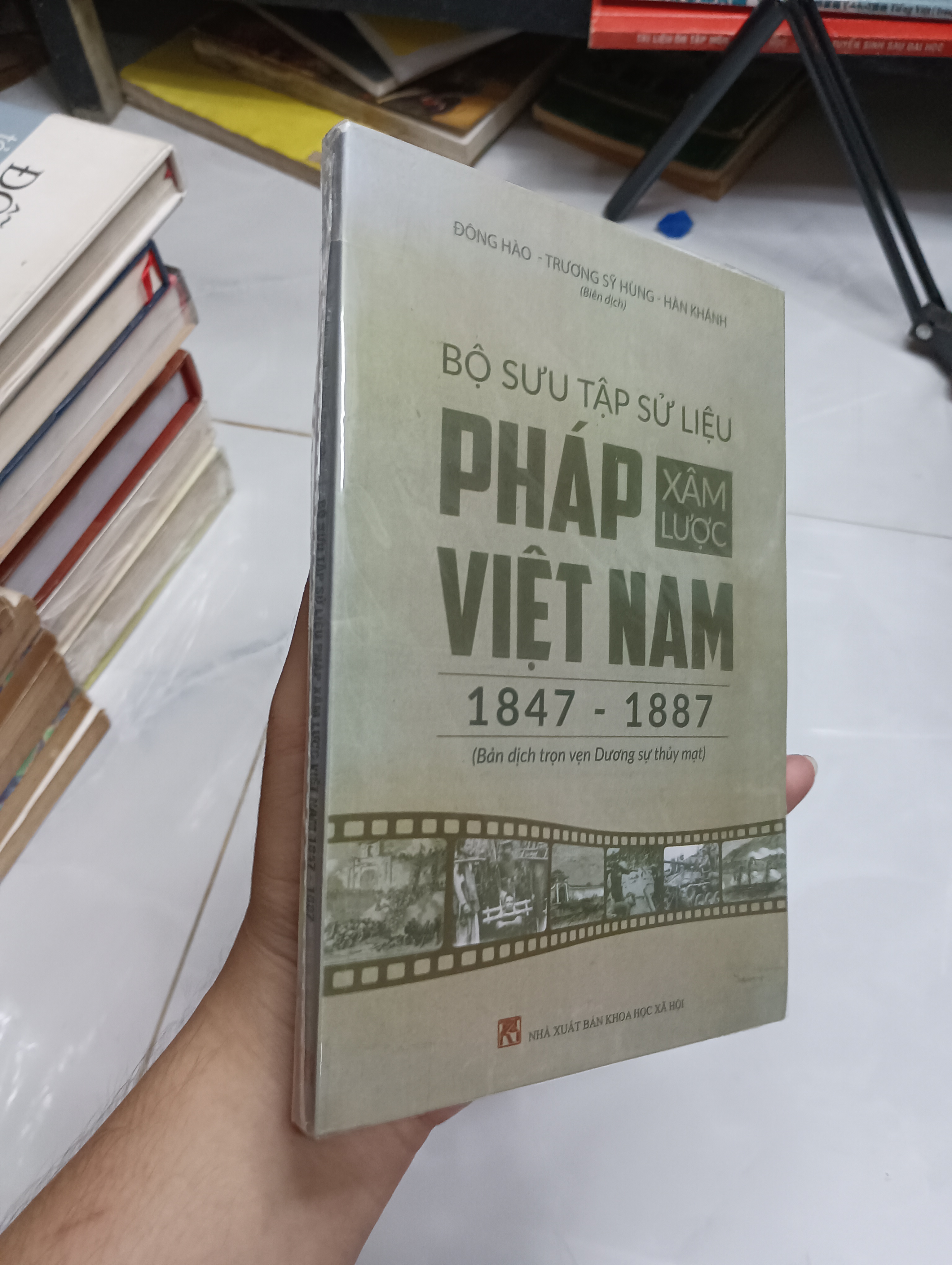 Bộ sưu tập sử liệu Pháp xâm lược Việt Nam 1847 - 1887 (Đông Hào - Trương Sỹ Hùng - Hàn Khánh) (Lịch sử Việt Nam) SPP