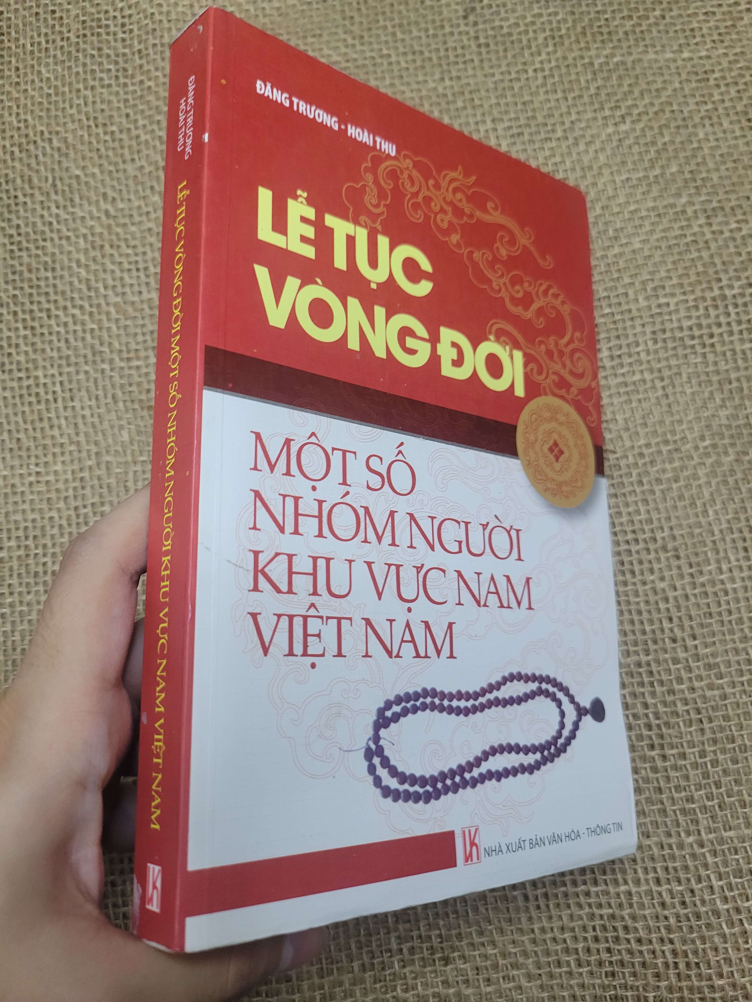 Lễ tục vòng đời Một số nhóm người khu vực nam Việt Nam - Đăng Trương, Hoài Thu 2013 mới 80% bẩn bìa, ố (Lịch sử Việt Nam) SPP