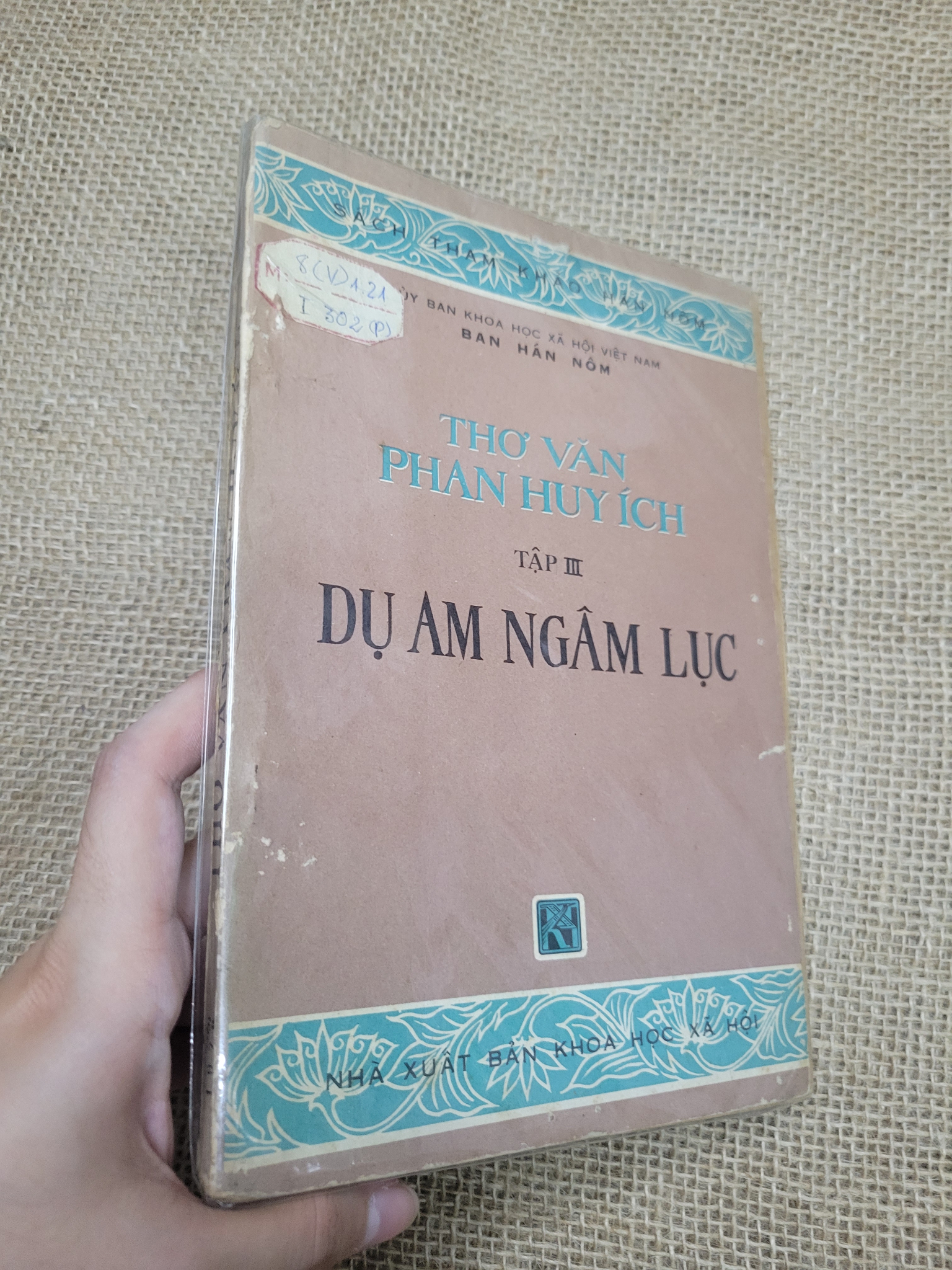 Thơ văn Phan Huy Ích tập 3 Dụ Am Ngâm Lục mới 70% tróc gáy, tróc bìa, bẩn bìa, ố (thơ - ca dao - tục ngữ) SPP