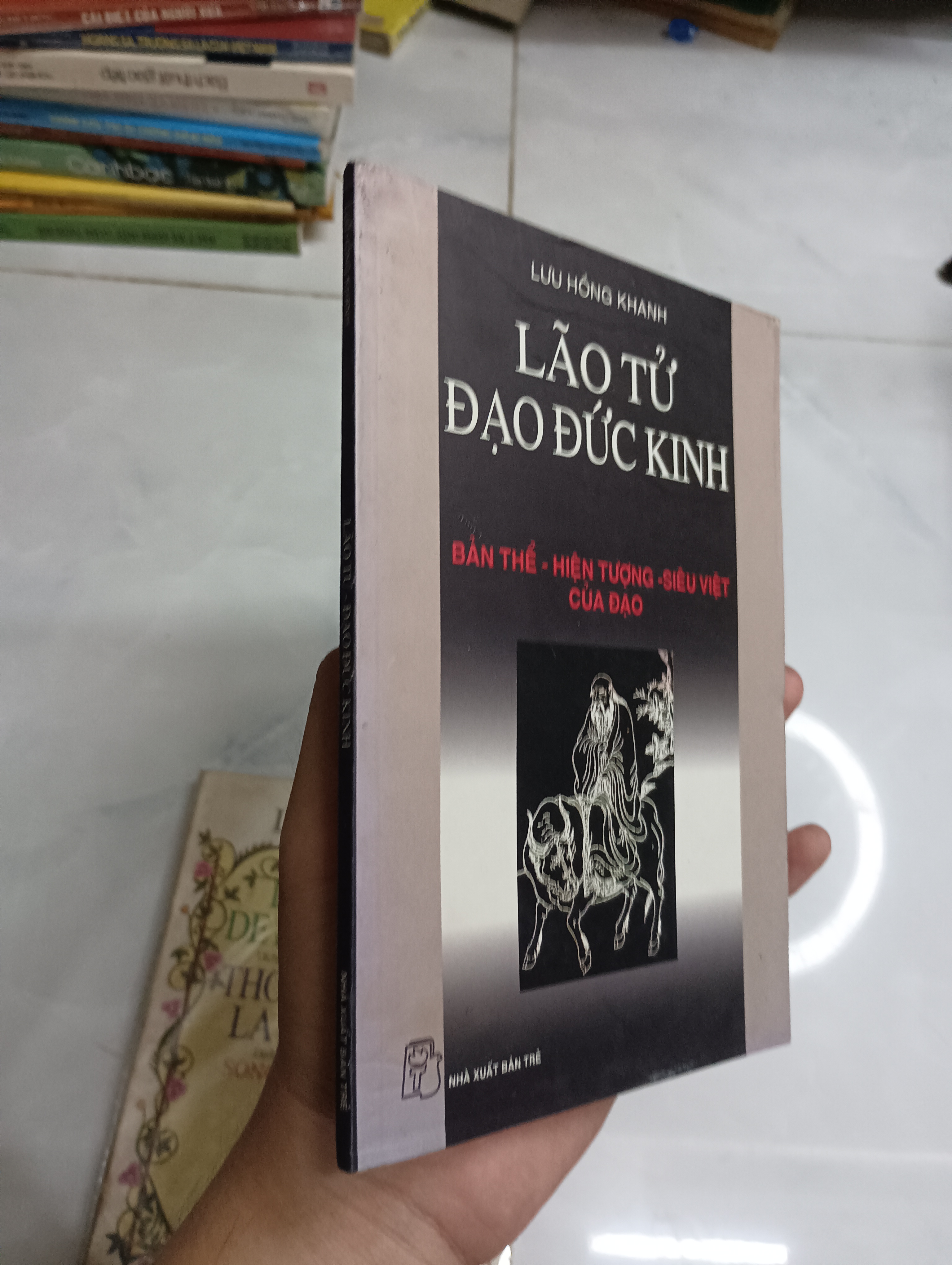 Lão Tử Đạo Đức Kinh: Bản thể - Hiện tượng - Siêu việt của Đạo (Lưu Hồng Khanh) (Sách lịch sử - triết học) SPP