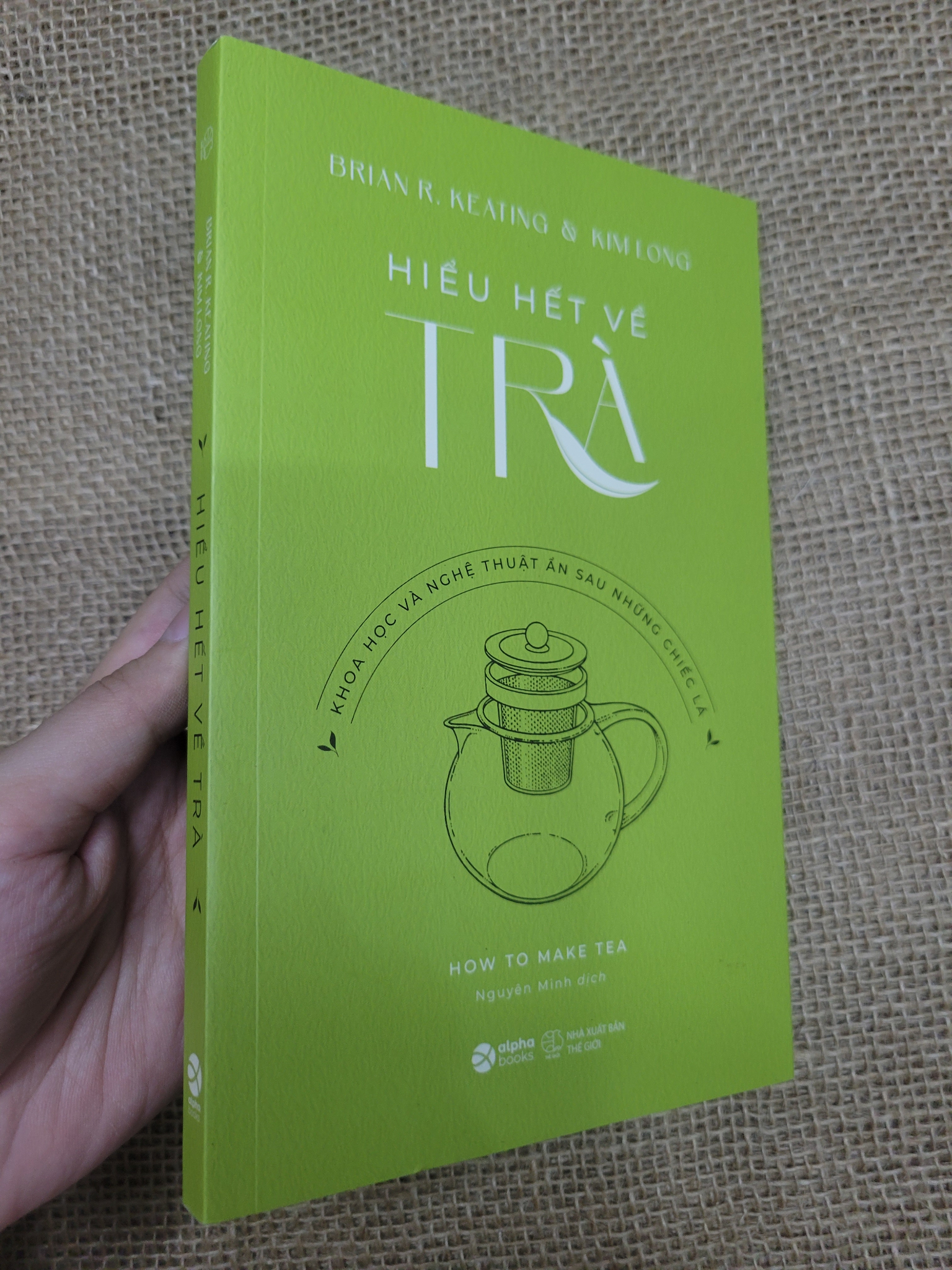 Hiểu hết về trà - BRIAN R. KEATING & KIM LONG 2024 mới 80% bẩn bìa, ố (Sách kiến thức tổng hợp) SPP