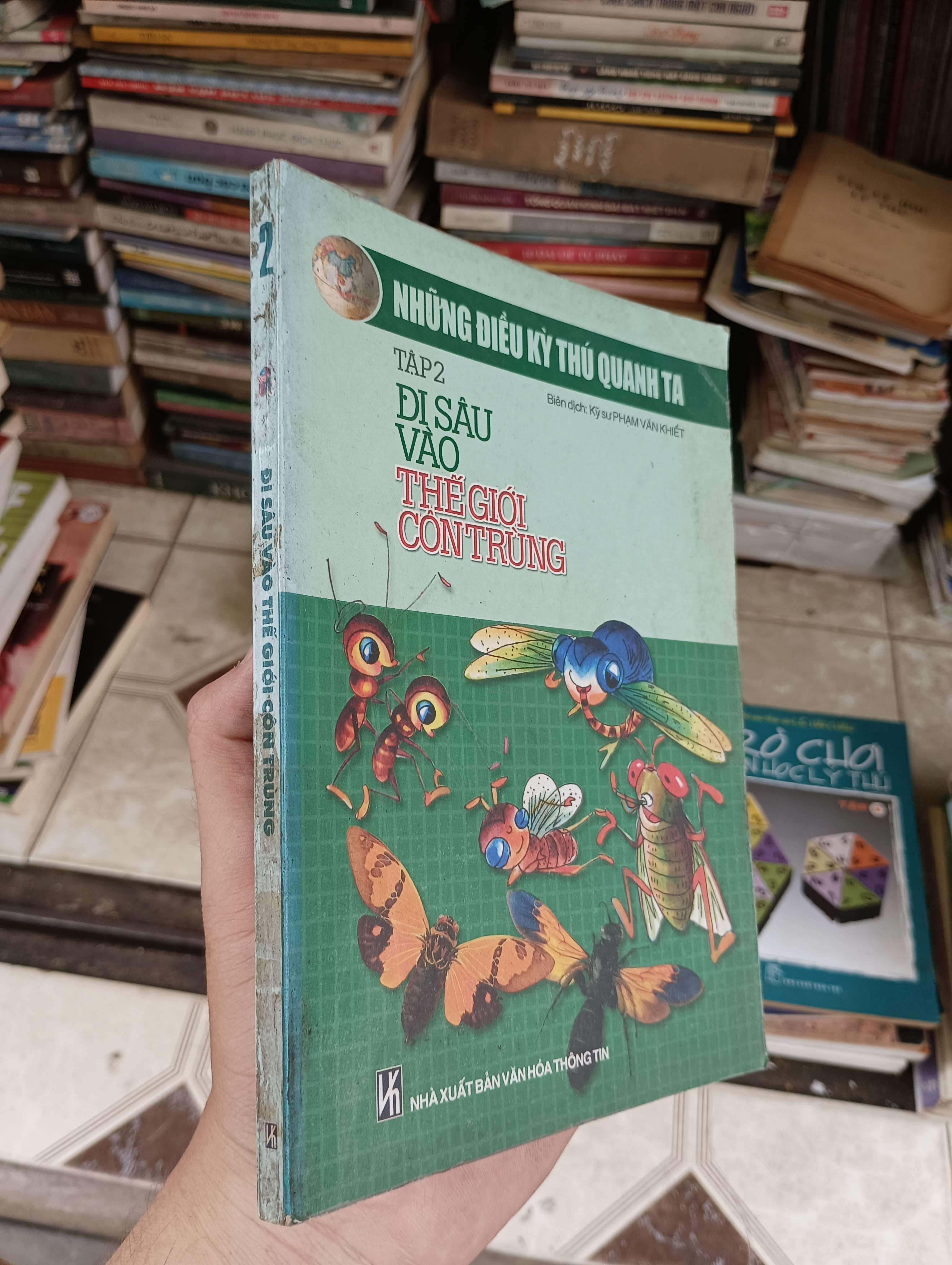 NHỮNG ĐIỀU KỲ THÚ QUANH TA TẬP 2 - ĐI SÂU VÀO THẾ GIỚI CÔN TRÙNG - Kỹ sư PHẠM VĂN KHIẾT 2004 (Sách kiến thức tổng hợp) BGB