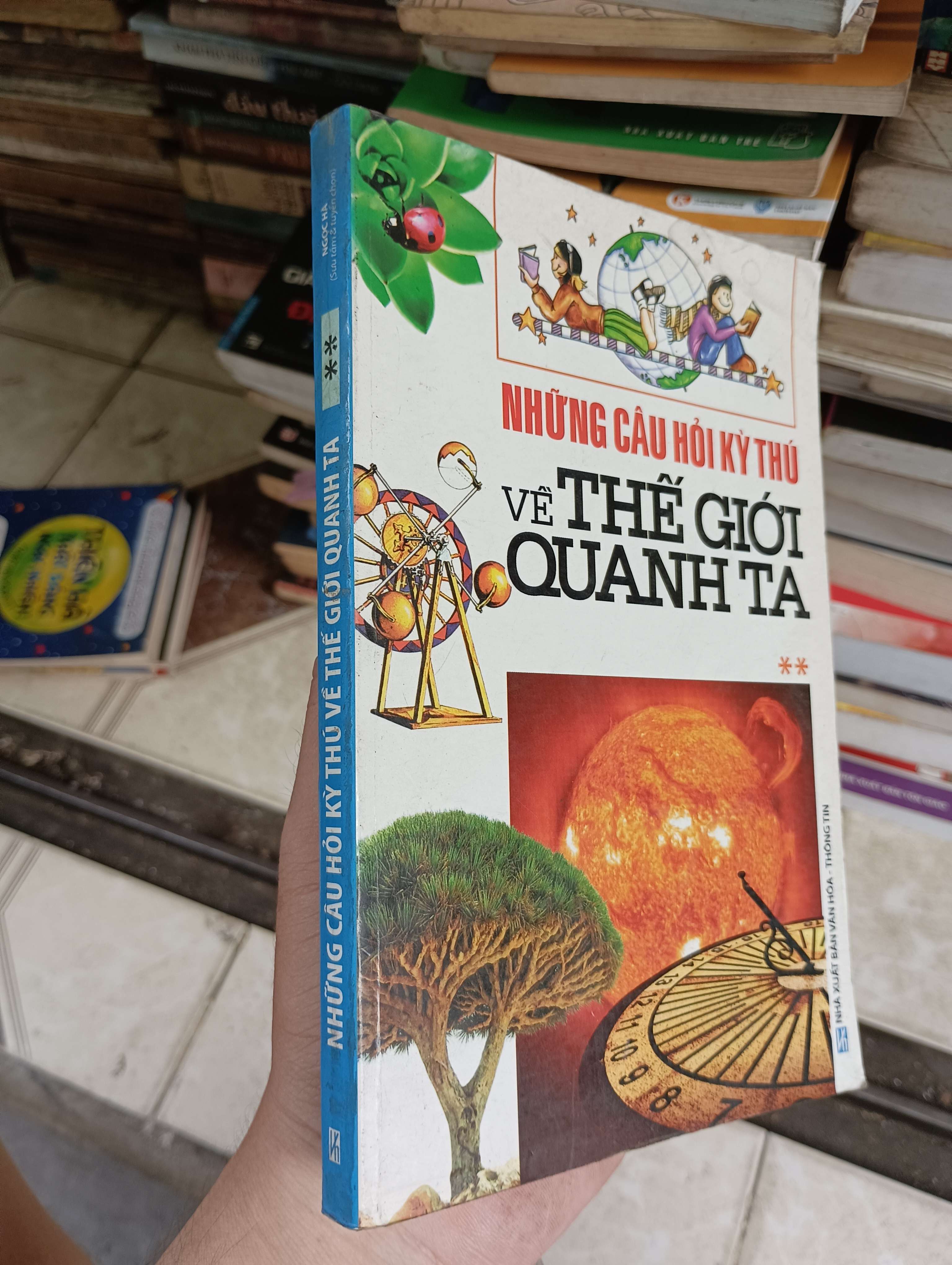 NHỮNG CÂU HỎI KỲ THÚ VỀ THẾ GIỚI QUANH TA 2011 (Sách kiến thức tổng hợp) BGB