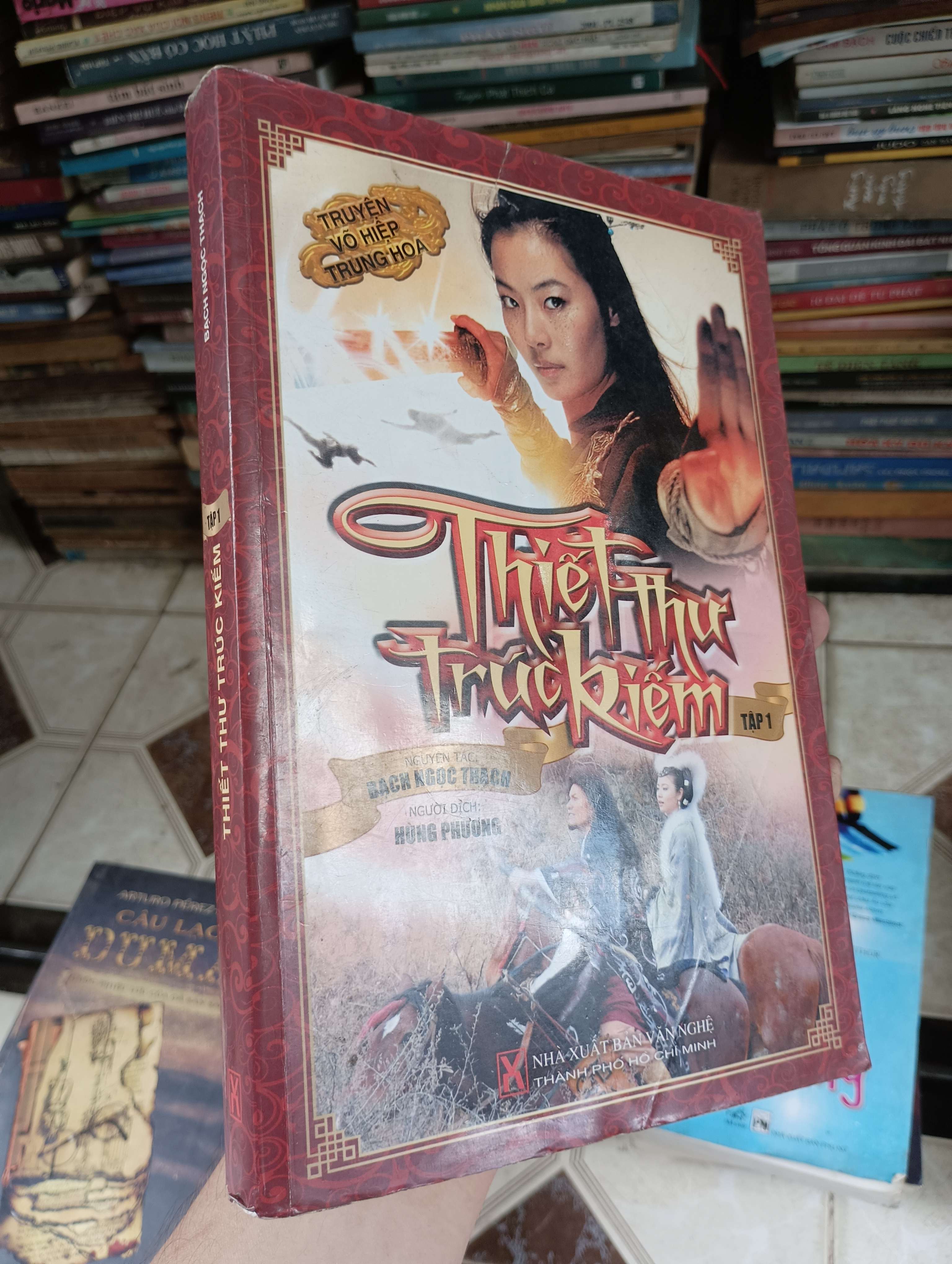 Thiết Thủ Trúc Kiếm (Tập 1) - Bạch Ngọc Thạch 2009 (Tiểu Thuyết) BGB