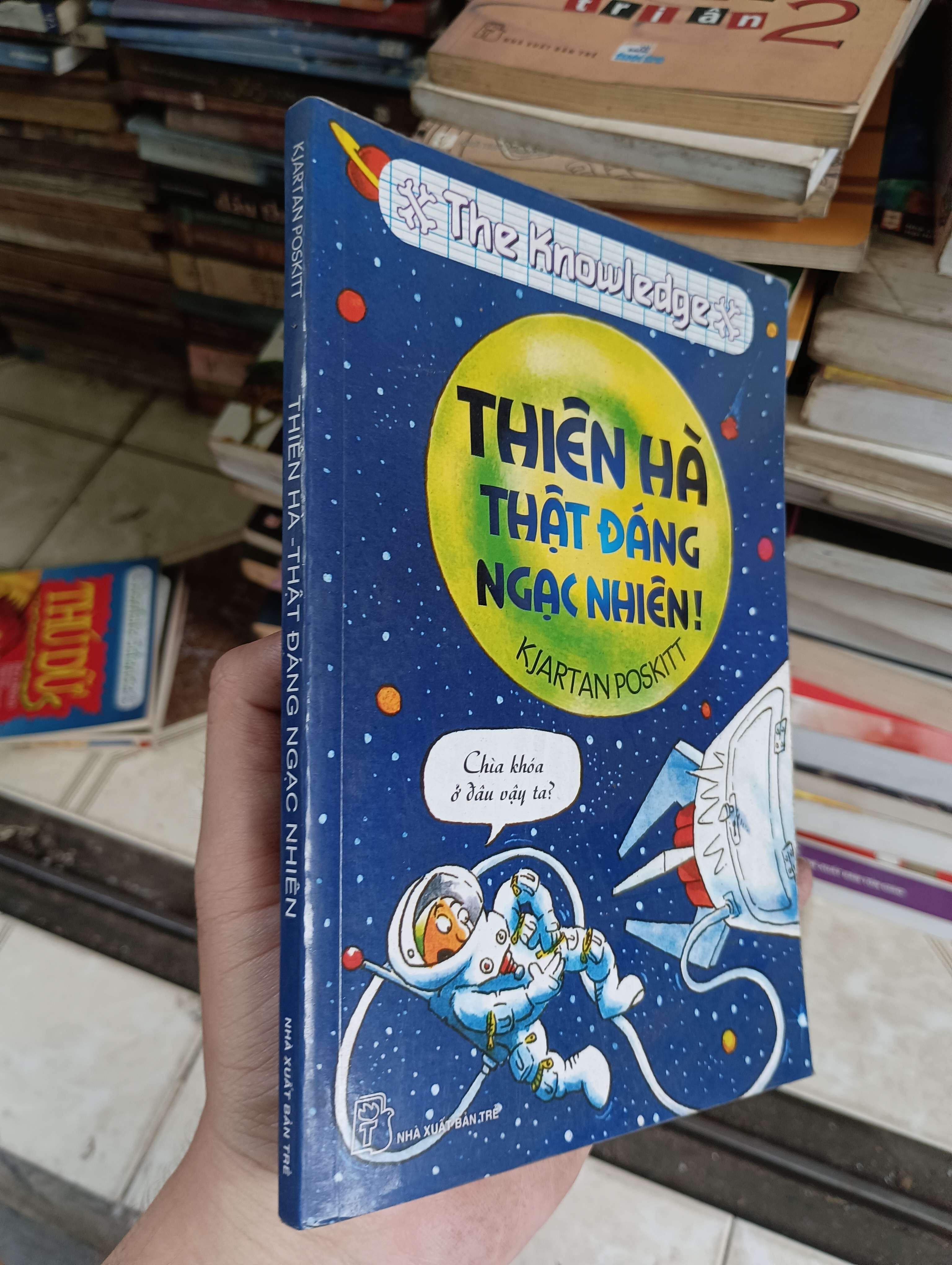 THIÊN HÀ THẬT ĐÁNG NGẠC NHIÊN! - KJARTAN POSKITT 2011 (Sách thiếu nhi) BGB