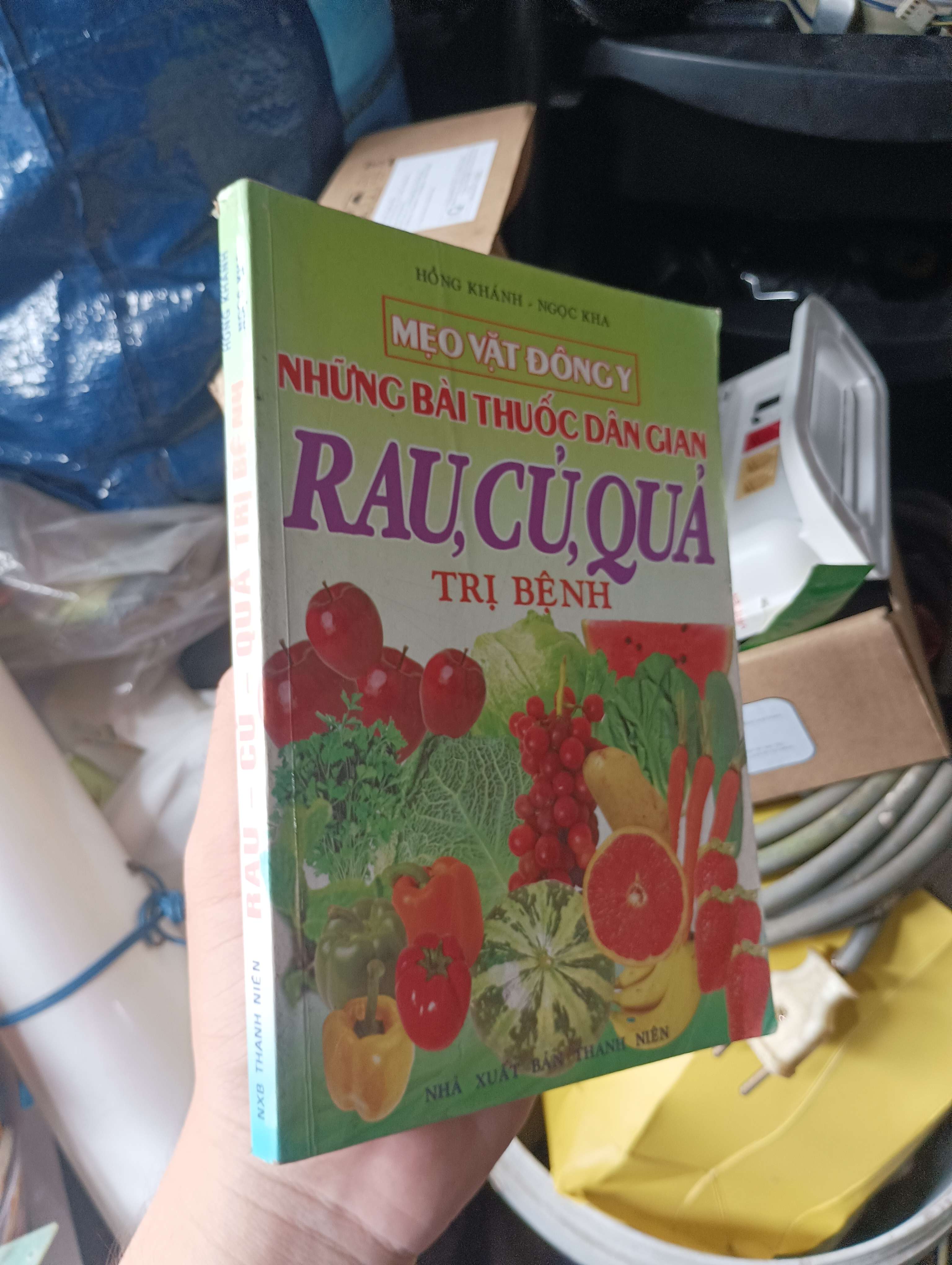 Mẹo Vặt Đông Y - Những Bài Thuốc Dân Gian: Rau, Củ, Quả Trị Bệnh 2008 (Sách kiến thức tổng hợp) KSX