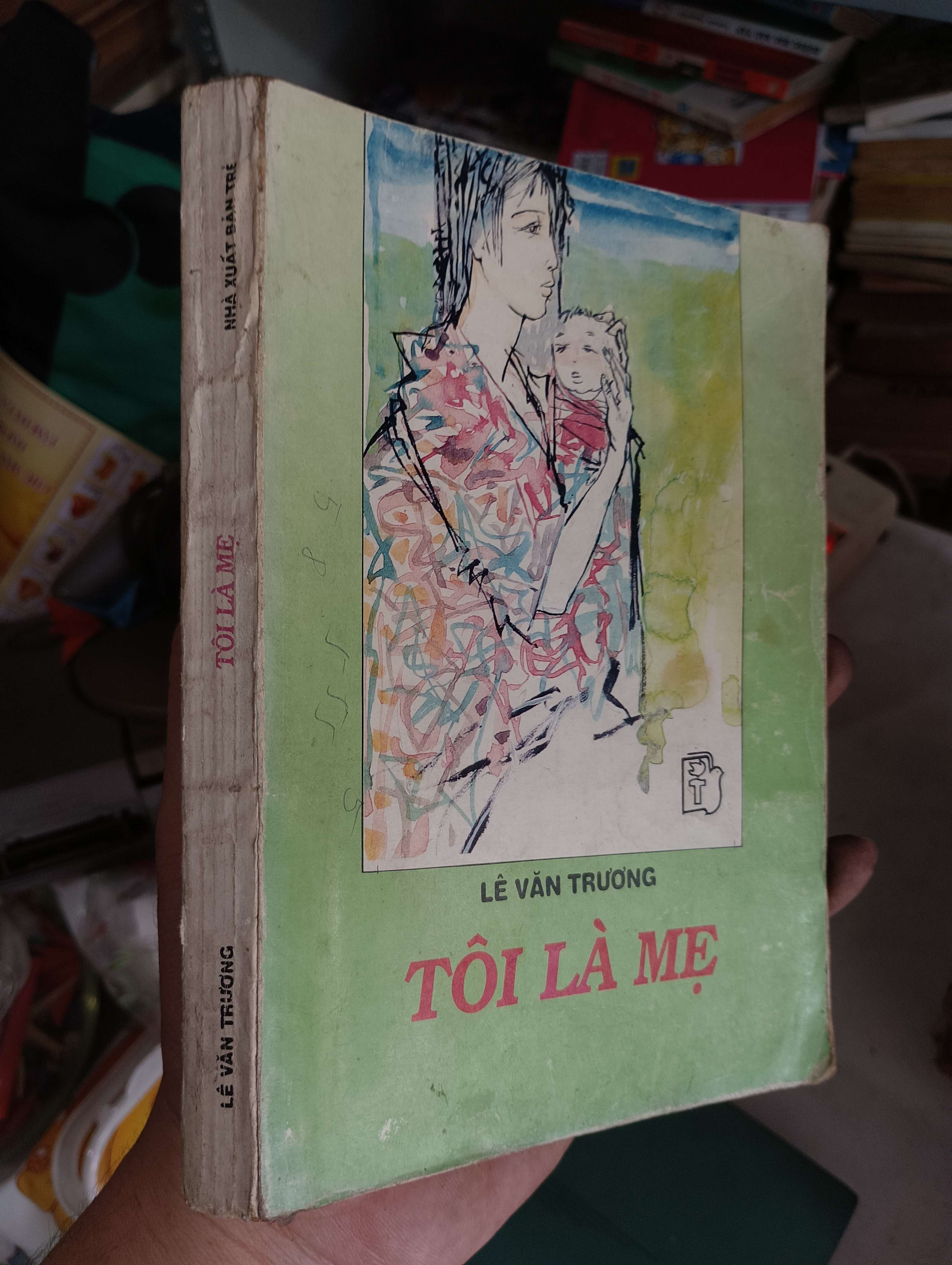 TÔI LÀ MẸ - LÊ VĂN TRƯƠNG 1995 (Sách văn học) KSX