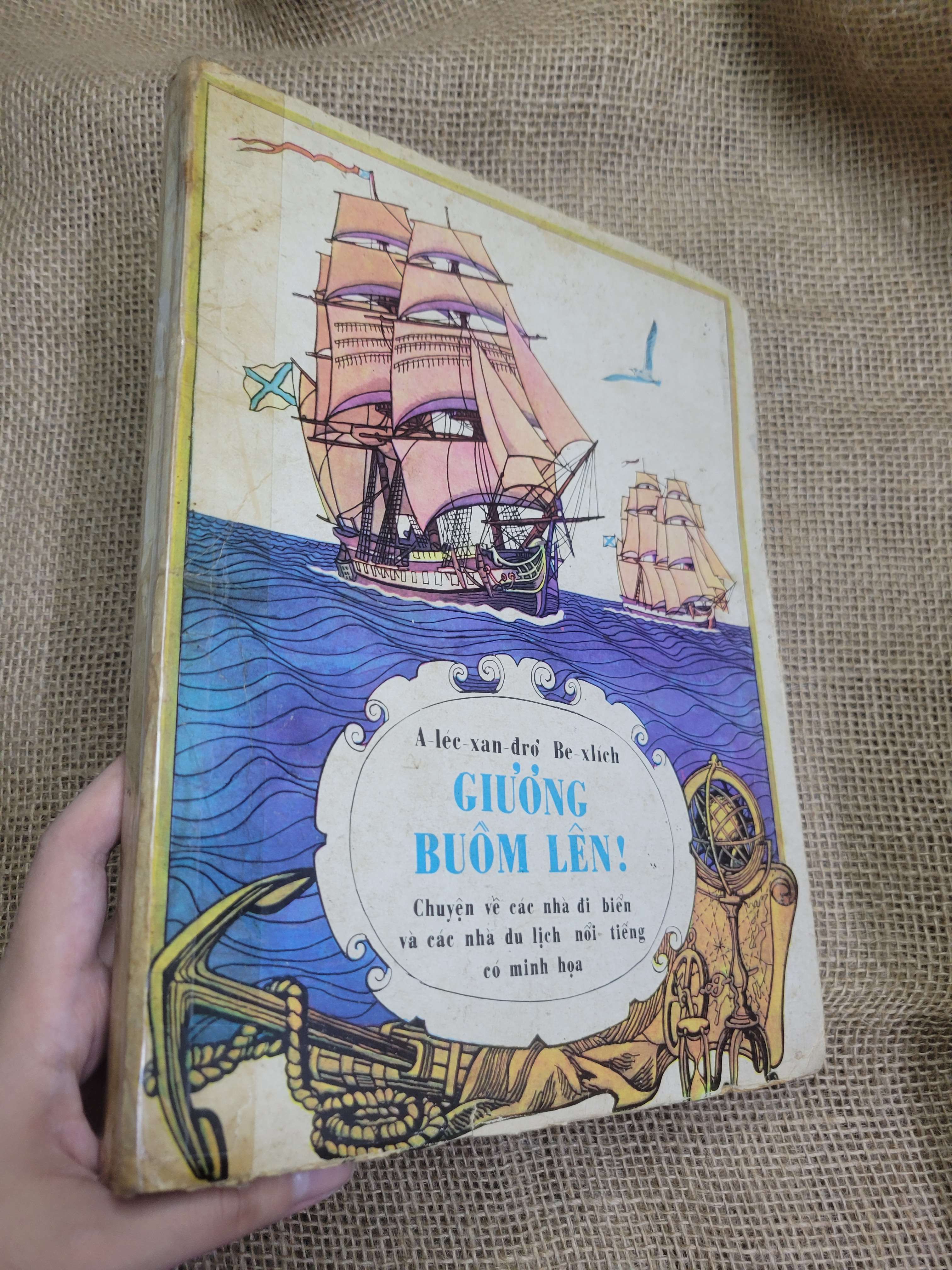 Giương buồm lên - A-léc-xan-đrơ Be-xlích Sách màu mới 70% bẩn bìa, ố, tróc gáy (Truyện tranh ) SPP