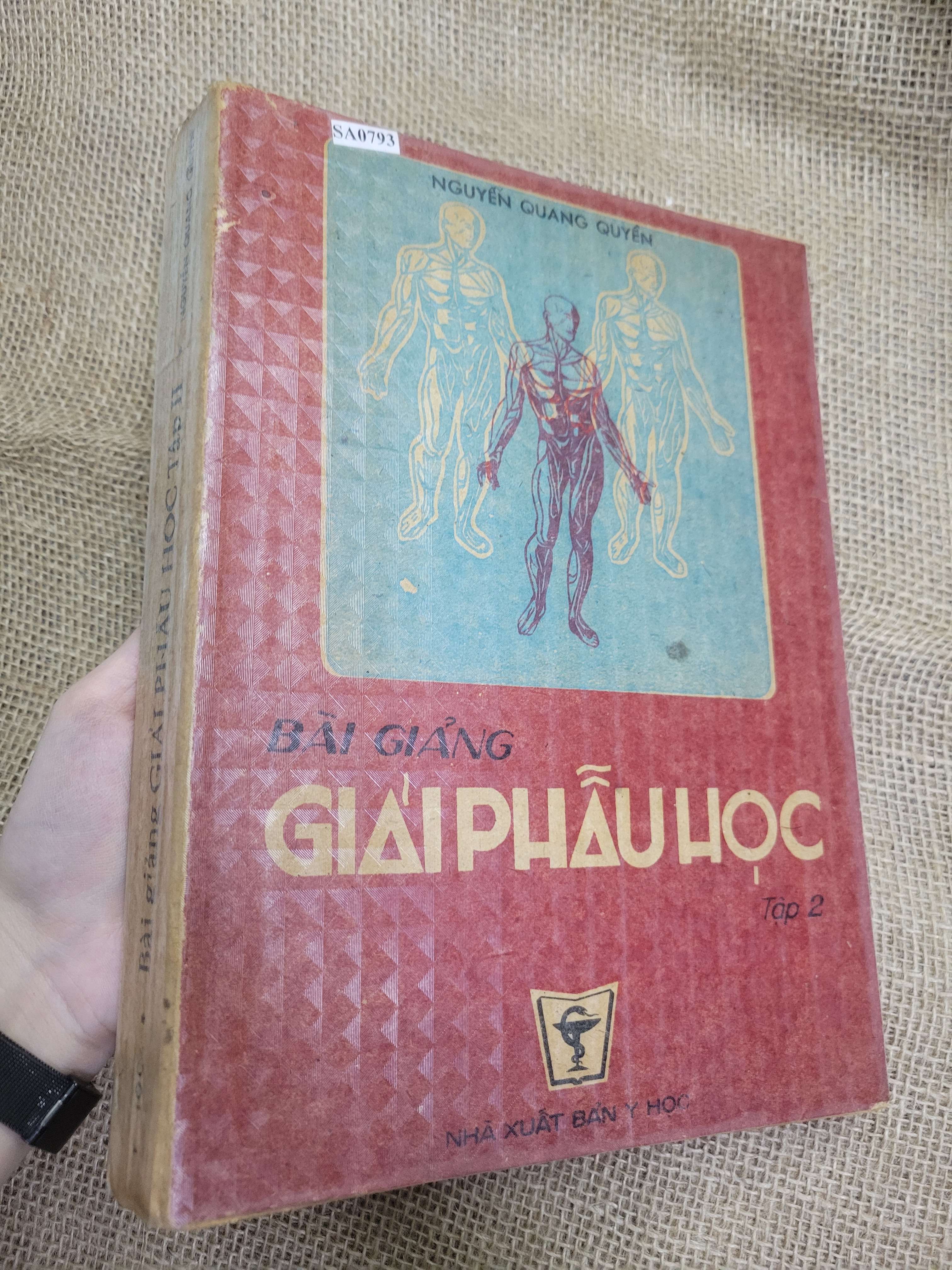 Bài giảng giải phẫu học tập 2 - Nguyễn Quang Quyền 1986 mới 80% bẩn bìa, ố (Giáo trình đại học - cao đẳng) SPP