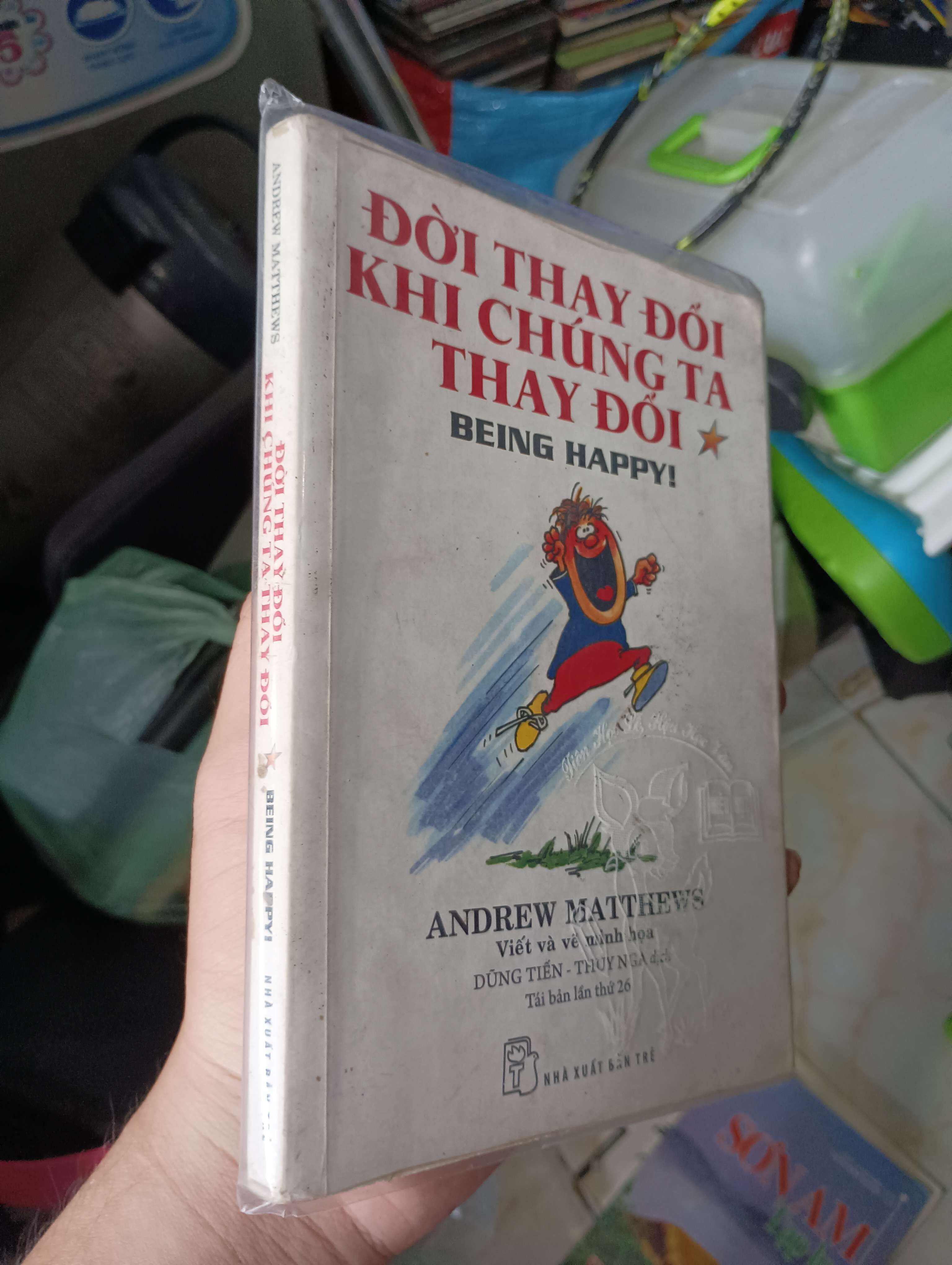 Đời Thay Đổi Khi Chúng Ta Thay Đổi - Andrew Matthews (Kỹ năng sống) KSX
