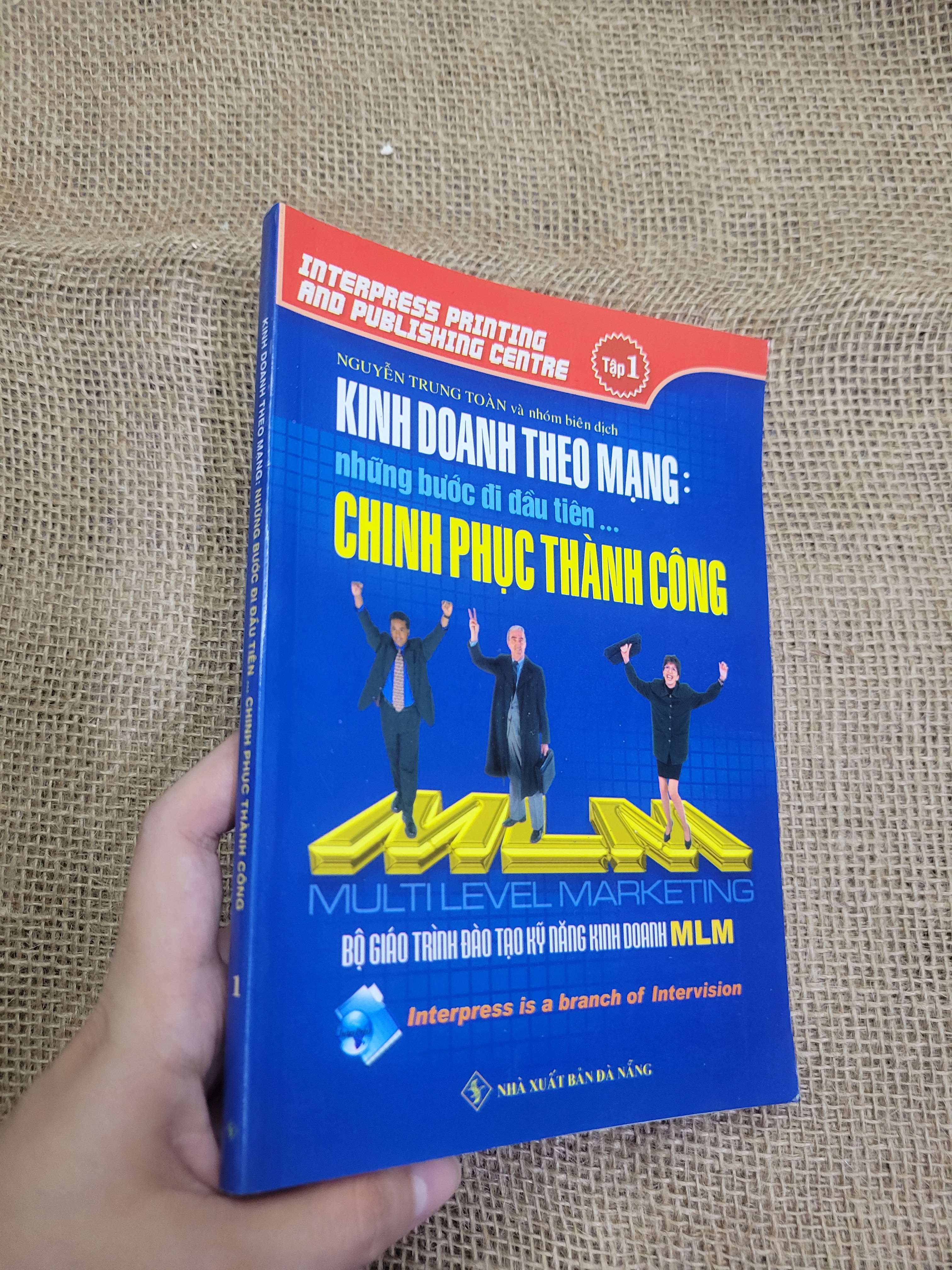 Kinh doanh theo mạng: những bước đi đầu tiên... chinh phục thành công - Nguyễn Trung Toàn 2011 mới 80% có mộc, bẩn bìa, ố (Kinh doanh - Marketing) HCM